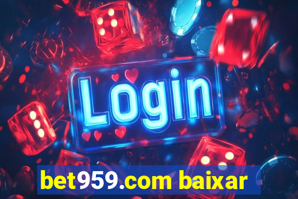 bet959.com baixar